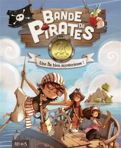 Bande de pirates. Une île bien mystérieuse !