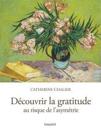 Découvrir la gratitude : au risque de l'asymétrie