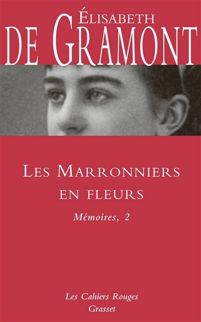 Mémoires. Vol. 2. Les marronniers en fleur