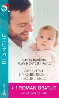 Play-boy ou papa. Un chirurgien inoubliable