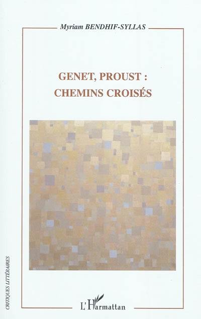 Genet, Proust : chemins croisés