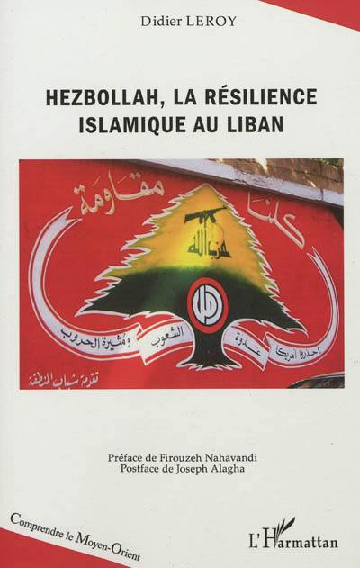 Hezbollah, la résilience islamique au Liban