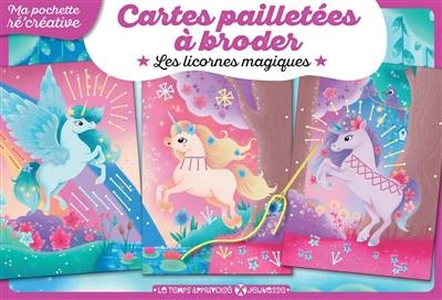 Les licornes magiques : cartes pailletées à broder