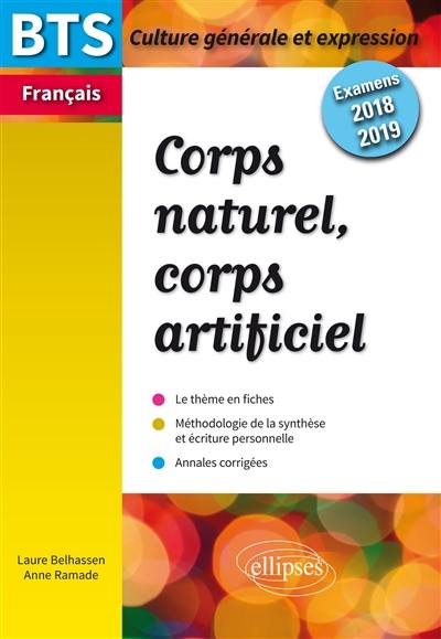 Corps naturel, corps artificiel : BTS français, épreuve de culture générale et expression : examens 2018-2019