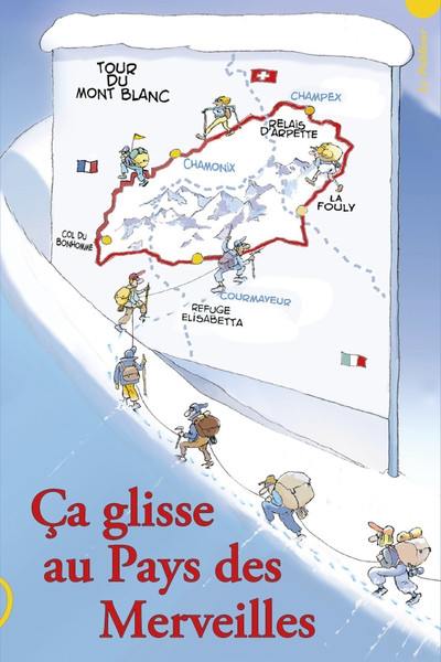 Les goguinettes. Vol. 1. Ca glisse au pays des merveilles : un mémorable tour du Mont-Blanc en compagnie d'un guide plein d'expérience(s). Surviving the slippery slopes : an unforgettable tour of Mont-Blanc with a very experienced guide