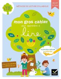 Mon gros cahier pour apprendre à lire : GS-CP, 5-7 ans