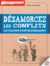 Désamorcez les conflits : le cahier d'entraînement