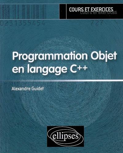 Programmation objet en langage C++ : cours et exercices