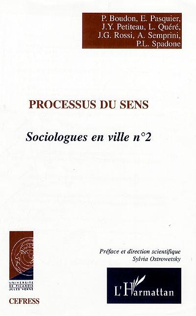 Sociologues en ville. Vol. 2. Processus du sens