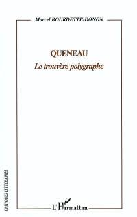 Queneau : le trouvère polygraphe