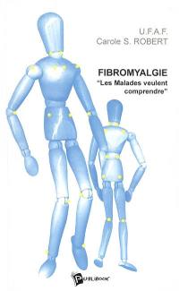 Fibromyalgie : les malades veulent comprendre