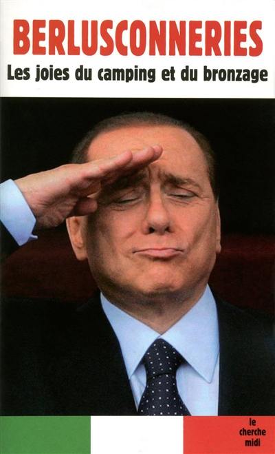 Berlusconneries : les joies du camping et du bronzage