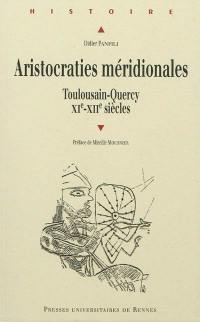 Aristocraties méridionales : Toulousain-Quercy, XIe-XIIe siècles