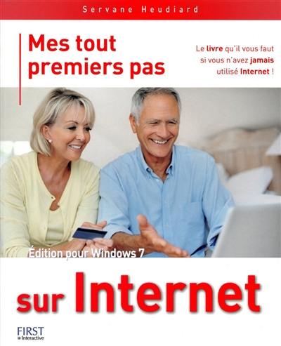 Mes tout premiers pas sur Internet : édition pour Windows 7