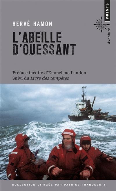 L'Abeille d'Ouessant. Le livre des tempêtes : à bord de l'Abeille Flandre : récit