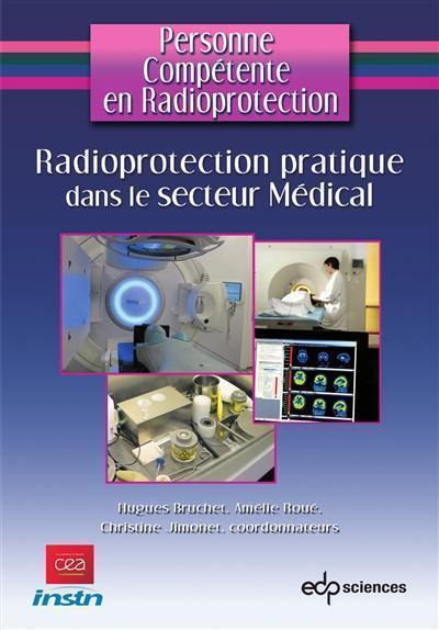 Personne compétente en radioprotection. Radioprotection pratique dans le secteur médical