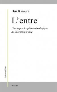 L'entre : approche phénoménologique de la schizophrénie