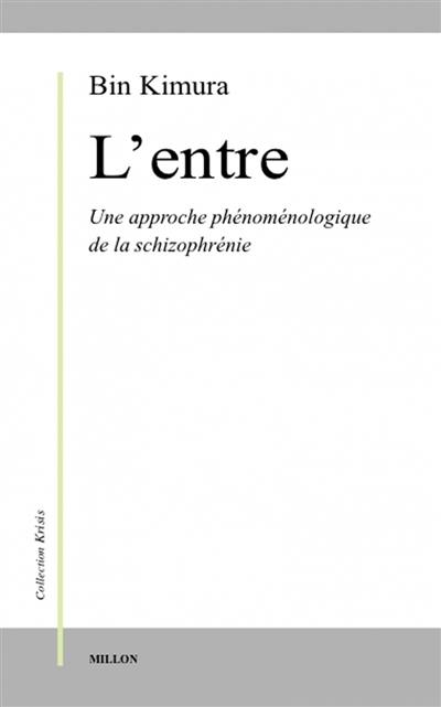 L'entre : approche phénoménologique de la schizophrénie