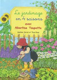 Le jardinage en 4 saisons avec Albertine Taupette