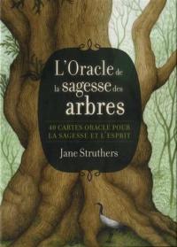 L'oracle de la sagesse des arbres : 40 cartes oracle pour la sagesse et l'esprit