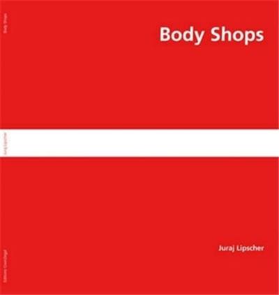 Body shops : Juraj Lipscher