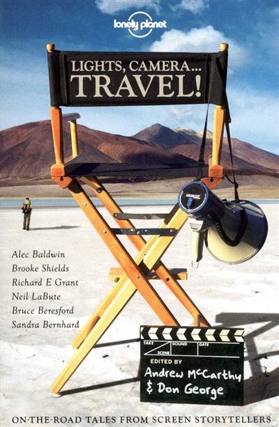 Lights, camera... travel ! : on-the-road tales from screen storytellers