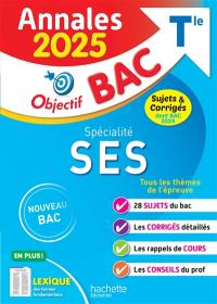 Spécialité SES terminale : annales 2025, sujets & corrigés dont bac 2024 : nouveau bac