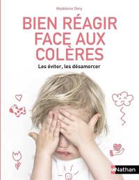 Bien réagir face aux colères : les éviter, les désamorcer