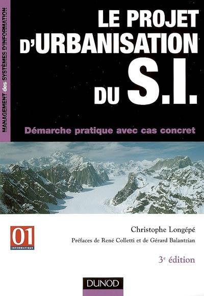 Le projet d'urbanisation du SI : démarche pratique avec cas concret