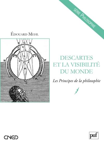 Descartes et la visibilité du monde : Les principes de la philosophie