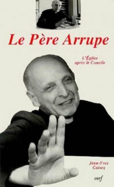 Le père Arrupe, l'Eglise après le Concile