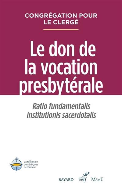 Le don de la vocation presbytérale : ratio fundamentalis institutionis sacerdotalis