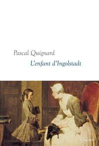 Dernier royaume. Vol. 10. L'enfant d'Ingolstadt