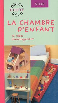 La chambre d'enfant : 12 idées d'aménagement