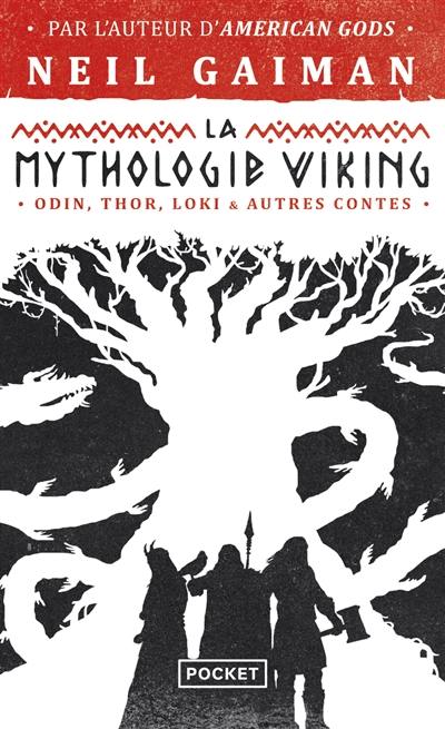 La mythologie viking : Odin, Thor, Loki & autres contes