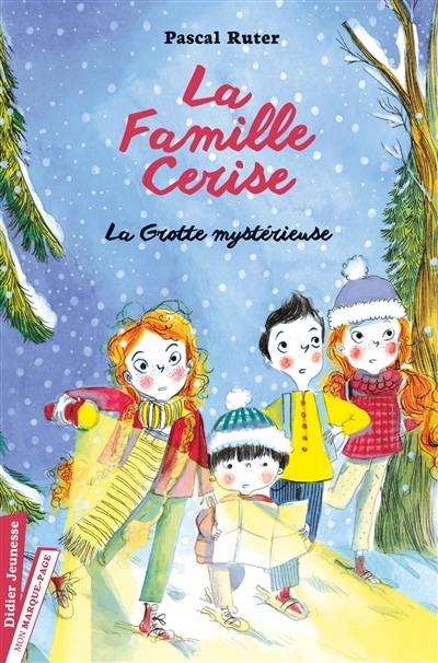 La famille Cerise. La grotte mystérieuse