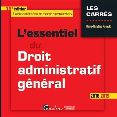 L'essentiel du droit administratif général : 2018-2019