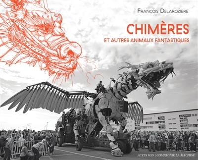 Chimères : et autres animaux fantastiques