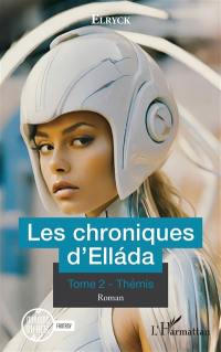 Les chroniques d'Ellada. Vol. 2. Thémis