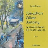 Jonathan, Oliver, Anthony : les trois neveux de tante Agatha : conte