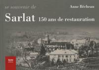 Se souvenir de Sarlat : 150 ans de restauration