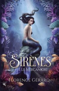 Sirènes. Vol. 1. Le mercaniori