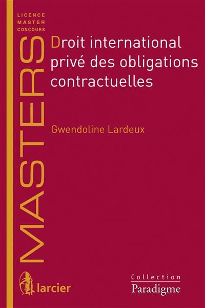 Droit international privé des obligations contractuelles