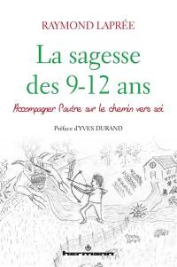 La sagesse des 9-12 ans : accompagner l'autre sur le chemin vers soi