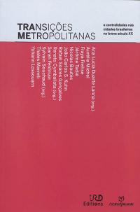 Transiçoes metropolitanas : e centralidades nas cidades brasileiras no breve século XX