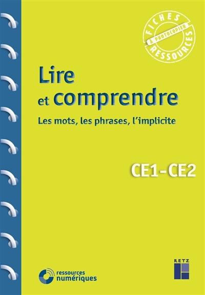 Lire et comprendre : les mots, les phrases, l'implicite : CE1, CE2