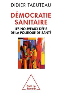 Démocratie sanitaire : les nouveaux défis de la politique de la santé