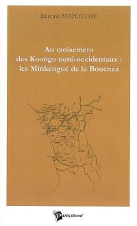 Au croisement des Koongo nord-occidentaux : les Minkengué de la Bouenza