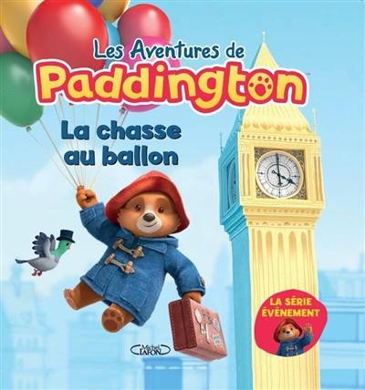 Les aventures de Paddington. La chasse au ballon