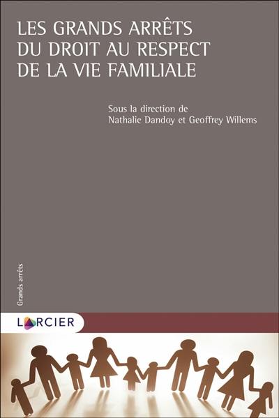 Les grands arrêts du droit au respect de la vie familiale